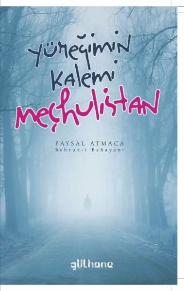 Yüreğimin Kalemi Meçhulistan