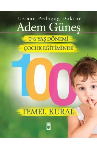 0 6 Yaş Dönemi Çocuk Eğitiminde 100 Temel Kural