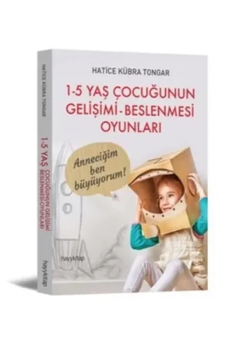 1-5 Yaş Çocuğunun Gelişimi - Beslenmesi Oyunları