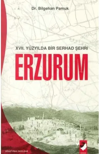 17. Yüzyılda Bir Serhad Şehri Erzurum
