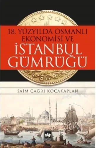 18. Yüzyılda Osmanlı Ekonomisi ve İstanbul Gümrüğü