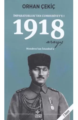 1918 Arayış - İmparatorluk’tan Cumhuriyet’e 1