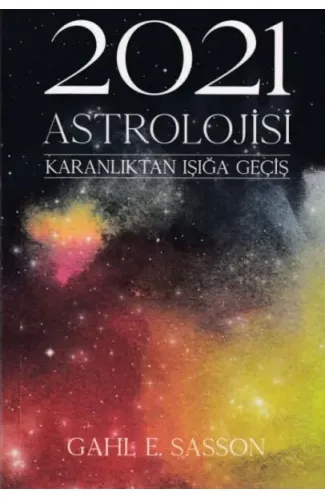 2021 Astrolojisi - Karanlıktan Işığa Geçiş