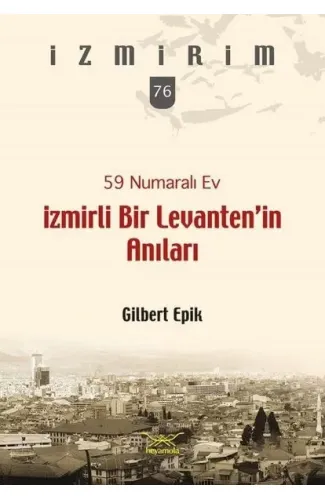 59 Numaralı Ev-İzmirli Bir Levanten’in Anıları