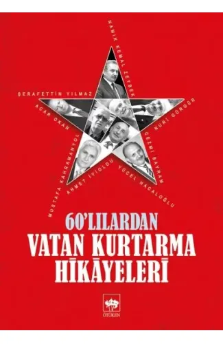 60'lılardan Vatan Kurtarma Hikayeleri