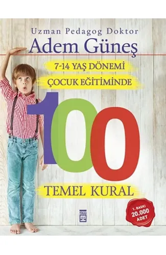 7-14 Yaş Dönemi Çocuk Eğitiminde 100 Temel Kural
