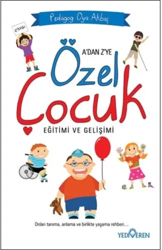 A'dan Z'ye Özel Çocuk Eğitimi ve Gelişimi