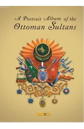 A Portrait Albüm of the Ottoman Sultans