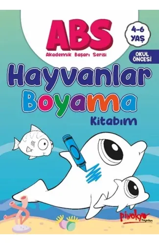 ABS 4-6 Yaş Hayvanlar Boyama Kitabım