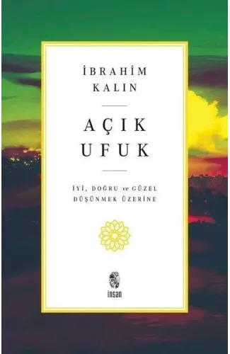 Açık Ufuk - İyi, Doğru ve Güzel Düşünmek Üzerine