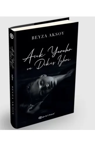 Açık Yaralar ve Dikiş İzleri (Ciltli)