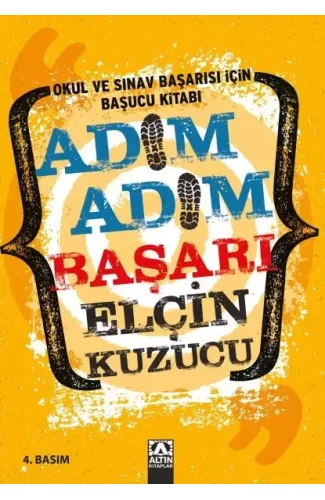Adım Adım Başarı - Okul ve Sınav Başarısı İçin Başucu Kitabı