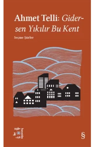 Ahmet Telli: Gidersen Yıkılır Bu Kent -  Everest Açıkhava 21