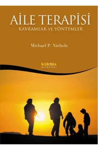 Aile Terapisi - Kavramlar ve Yöntemler