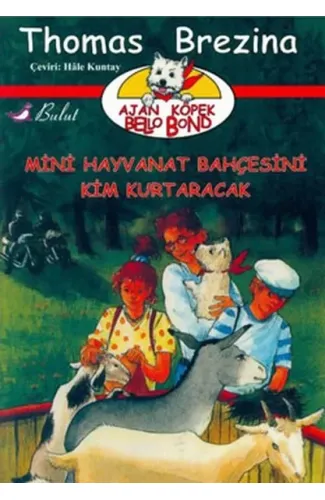 Ajan Köpek Bello Bond Cilt 4: Mini Hayvanat Bahçesini Kim Kurtaracak