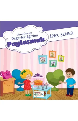 Akademi Çocuk Okul Öncesi Değerler Eğitimi Paylaşmak