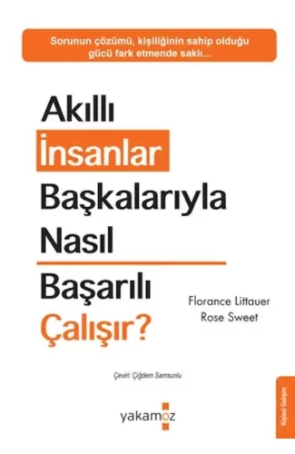 Akıllı İnsanlar Başkalarıyla Nasıl Başarılı Çalışır?