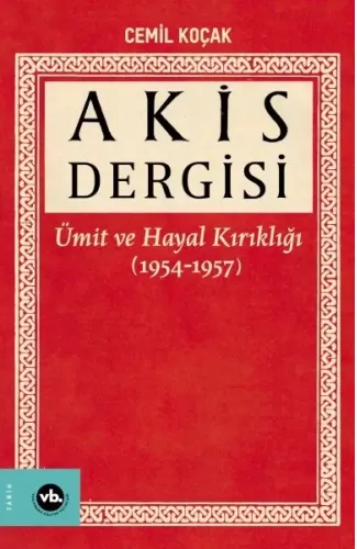Akis Dergisi - Ümit ve Hayal Kırıklığı (1954-1957) (1. Cilt)