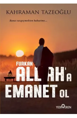 Allah'a Emanet Ol Furkan