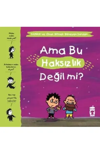 Ama Bu Haksızlık Değil mi? - Yaman ve Onun Bitmek Bilmeyen Soruları