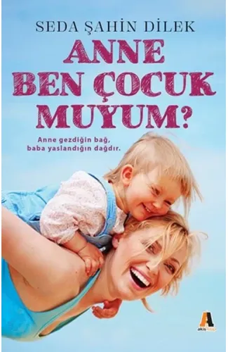 Anne Ben Çocuk muyum?