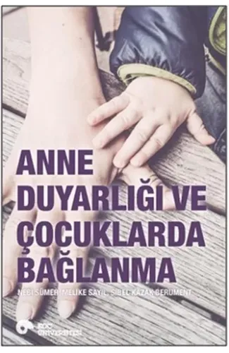 Anne Duyarlığı ve Çocuklarda Bağlanma