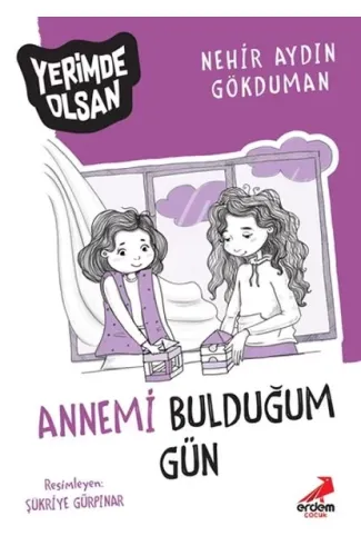 Annemi Bulduğum Gün - Yerimde Olsan