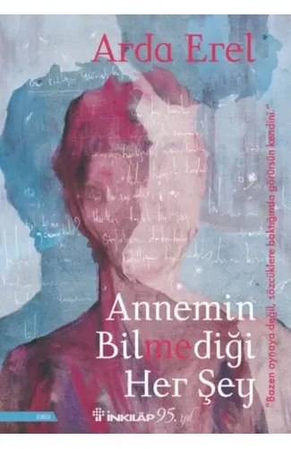 Annemin Bilmediği Her Şey