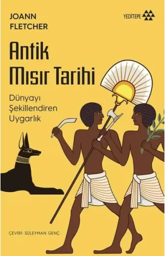 Antik Mısır Tarihi - Dünyayı Şekillendiren Uygarlık