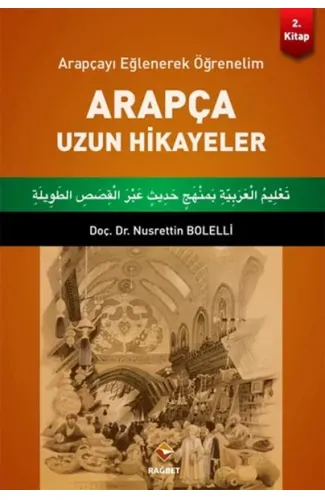 Arapçayı Eğlenerek Öğrenelim - Arapça Uzun Hikayeler