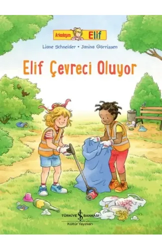 Arkadaşım Elif - Elif Çevreci Oluyor
