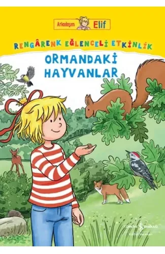 Arkadaşım Elif – Rengârenk Eğlenceli Etkinlik Ormandaki Hayvanlar