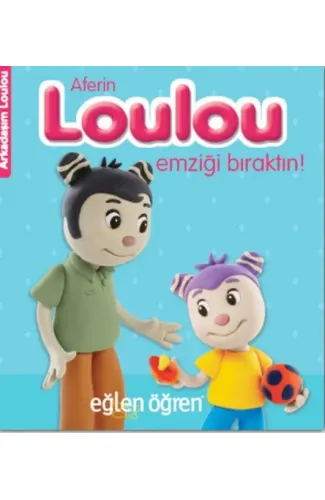 Arkadaşım Loulou 1 - Aferin Loulou Emziği Bıraktın