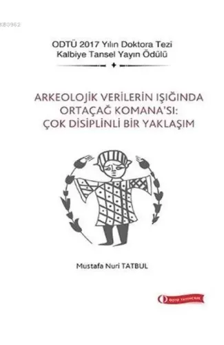 Arkeolojik Verilerin Işığında Ortaçağ Komana’sı Çok Disiplinli Bir Yaklaşım