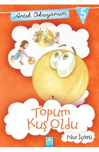 Artık Okuyorum 5 - Topum Kuş Oldu