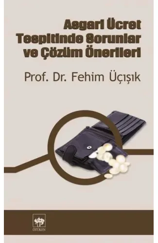 Asgari Ücret Tespitinde Sorunlar ve Çözüm Önerileri