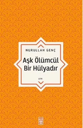 Aşk Ölümcül Bir Hülyadır