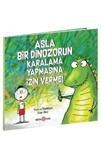 Asla Bir Dinozorun Karalama Yapmasına İzin Verme!