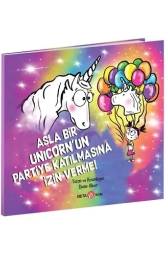 Asla Bir Unicorn’un Partiye Katılmasına İzin Verme!
