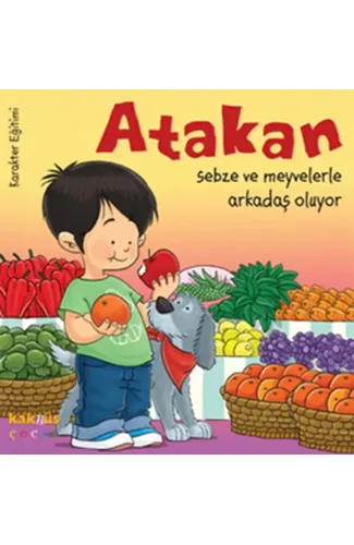 Atakan Sebze ve Meyvelerle Arkadaş Oluyor