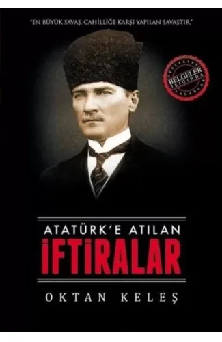 Atatürk’e Atılan İftiralar