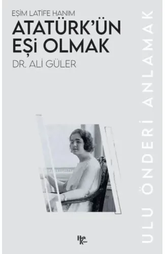 Atatürk’ün Eşi Olmak