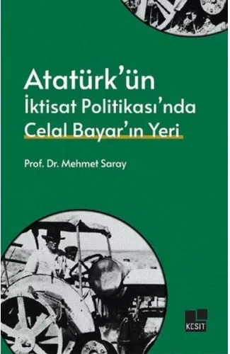 Atatürk’ün İktisat Politikası’nda Celal Bayar’ın Yeri