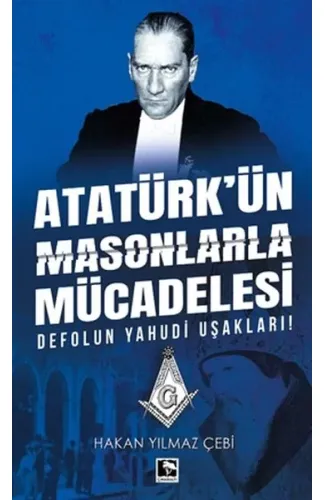 Atatürk'ün Masonlarla Mücadelesi