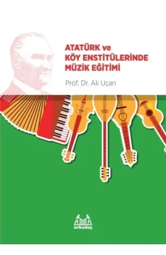 Atatürk ve Köy Enstitülerinde Müzik Eğitimi
