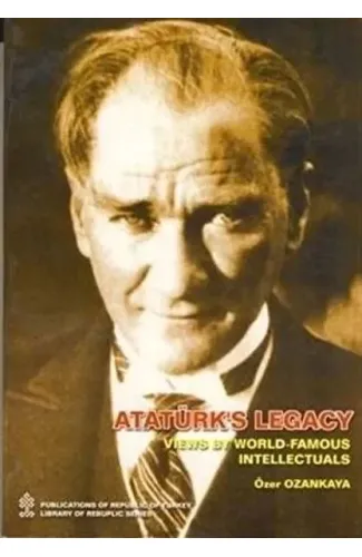 Ataturks Legacy Views By World Famous Intellectual