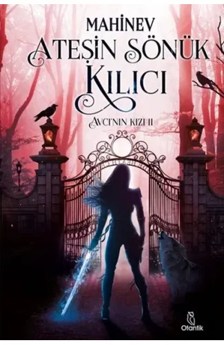 Avcı'nın Kızı 2 - Ateşin Sönük Kılıcı (Ciltli)