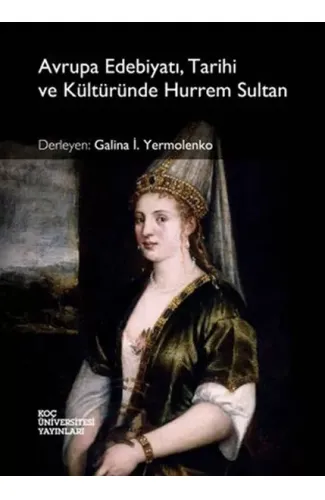 Avrupa Edebiyatı, Tarihi ve Kültüründe Hurrem Sultan