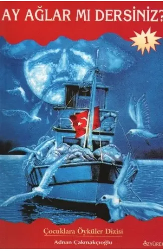 Ay Ağlar mı Dersiniz?