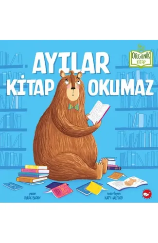 Ayılar Kitap Okumaz - Organik Kitaplar